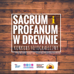 Konkurs fotograficzny „Sacrum i Profanum w Drewnie”