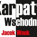 Jacek Wnuk “Karpaty Wschodnie” w Galerii Nierzeczywistej