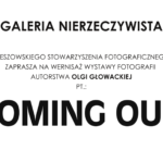 COMING OUT Olgi Głowackiej w Galerii Nierzeczywistej RSF