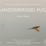 Jarek Mazur „Po sandomierskiej puszczy” – zaproszenie na wernisaż