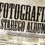 Zapraszamy do tworzenia wystawy fotograficznej „Osiedle Zwięczyca dawniej i dziś”.