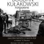 Bogdan Kułakowski | FOTOGRAFIE | Zaproszenie na wernisaż