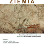 Robert Kozdraś | Maciej Zdun | Ziemia | w Galerii Nierzeczywistej